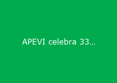 APEVI celebra 33 anos com palestra sobre gestão financeira e boas práticas empresariais, dia 10